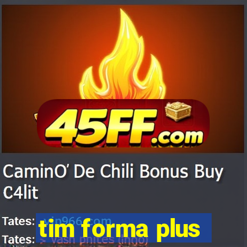 tim forma plus